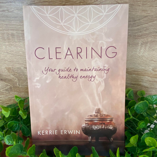 "Clearing" Your guide to maintaining healthy energy book by Kerrie Erwin
