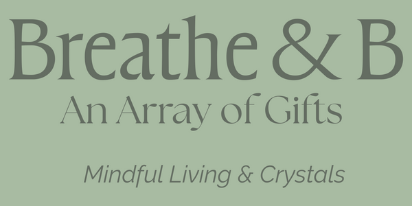 Breathe & B: An Array of Gifts