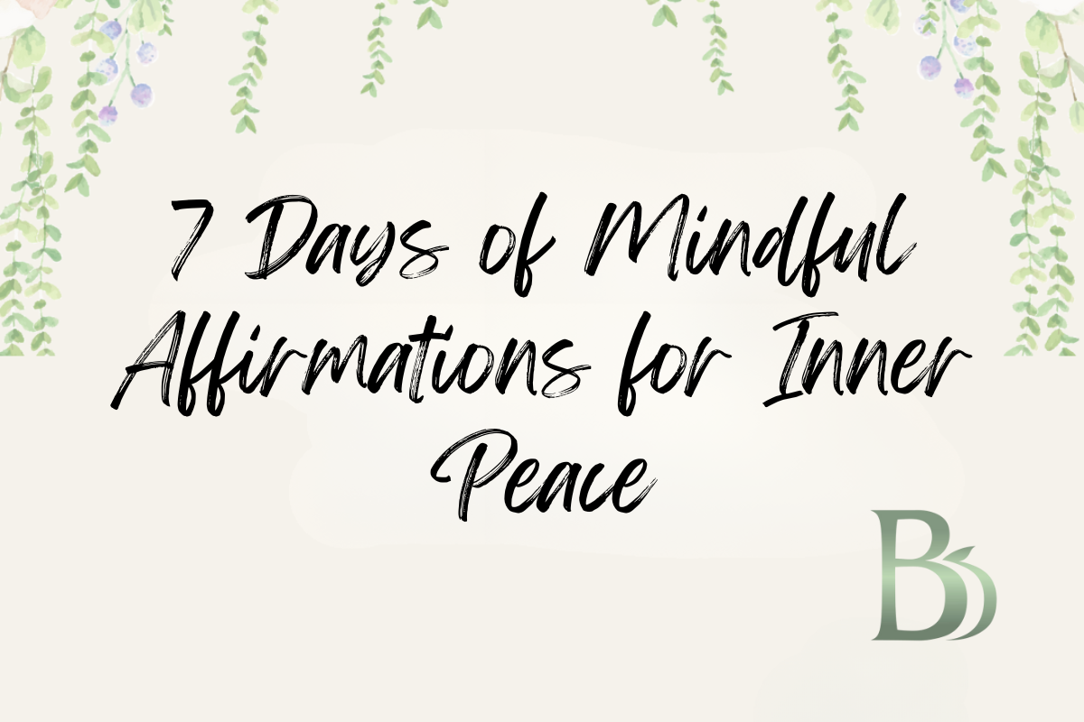 7 Days of Mindful Affirmations for Inner Peace