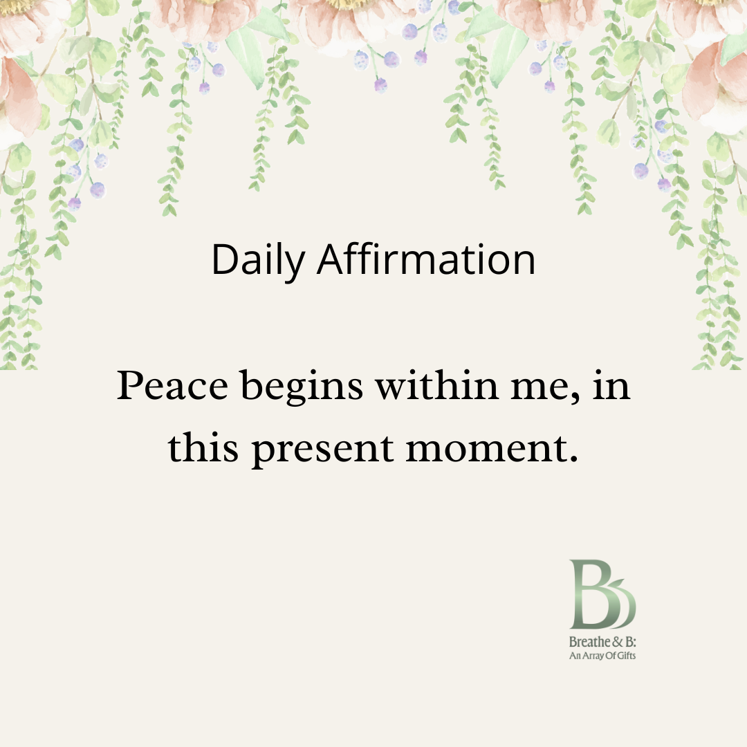 Day 7 – Peace: Peace begins within me, in this present moment