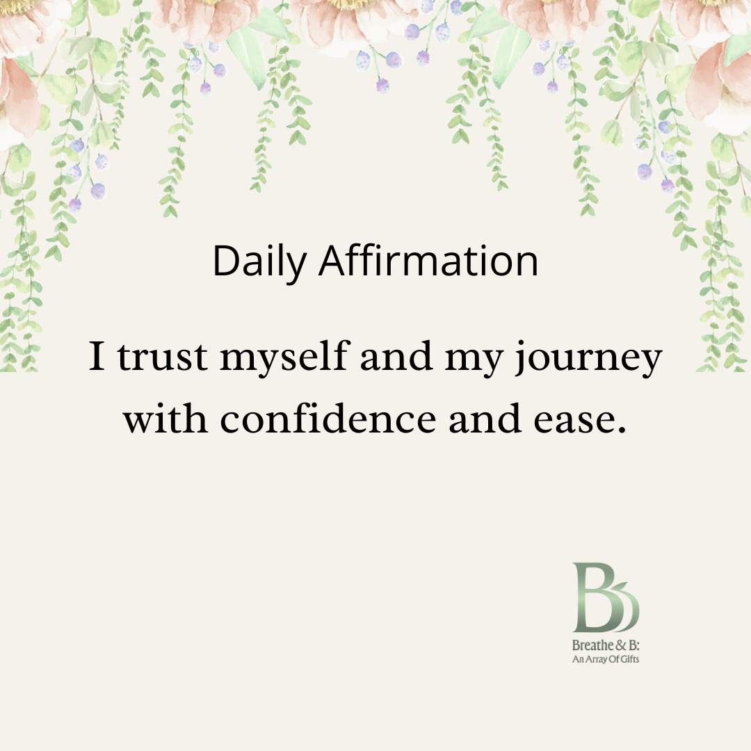 Day 3 – Confidence: I trust myself and my journey with confidence and ease