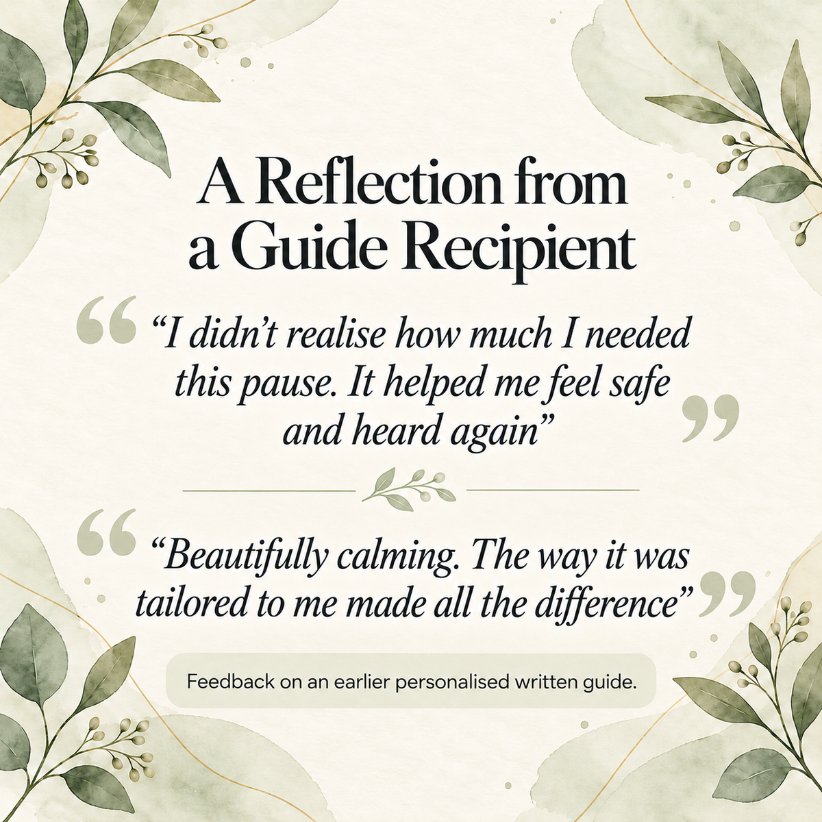 Two comments from one recipient describing an earlier personalised written guide as calming and thoughtfully tailored, framed by sage leaves.