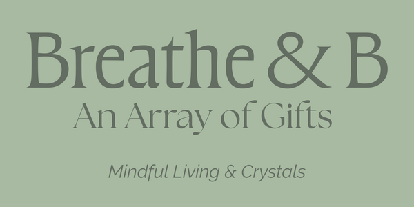 Breathe & B: An Array of Gifts
