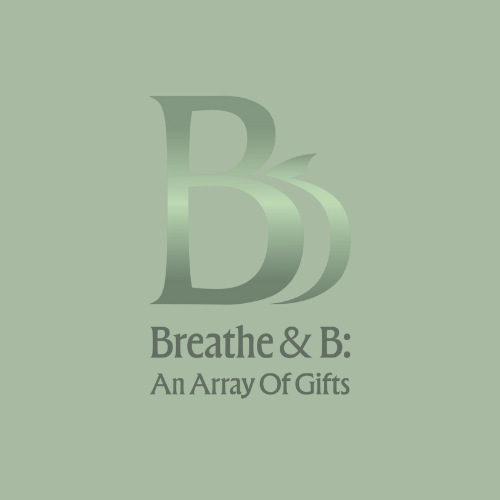 Breathe & B: An Array of Gifts
