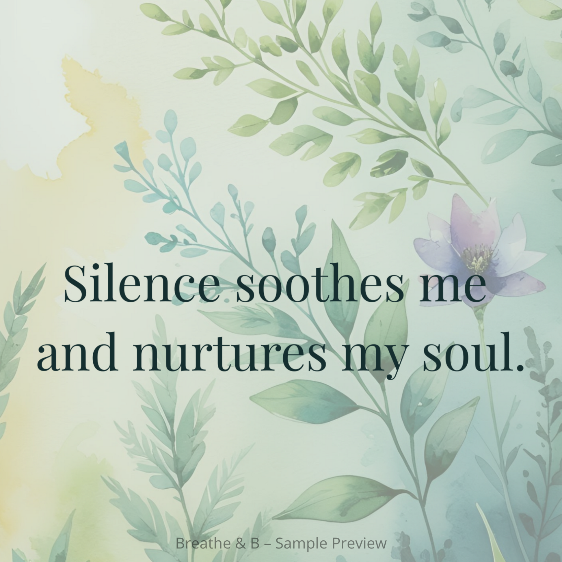 Silence soothes me and nutures my soul affirmation card